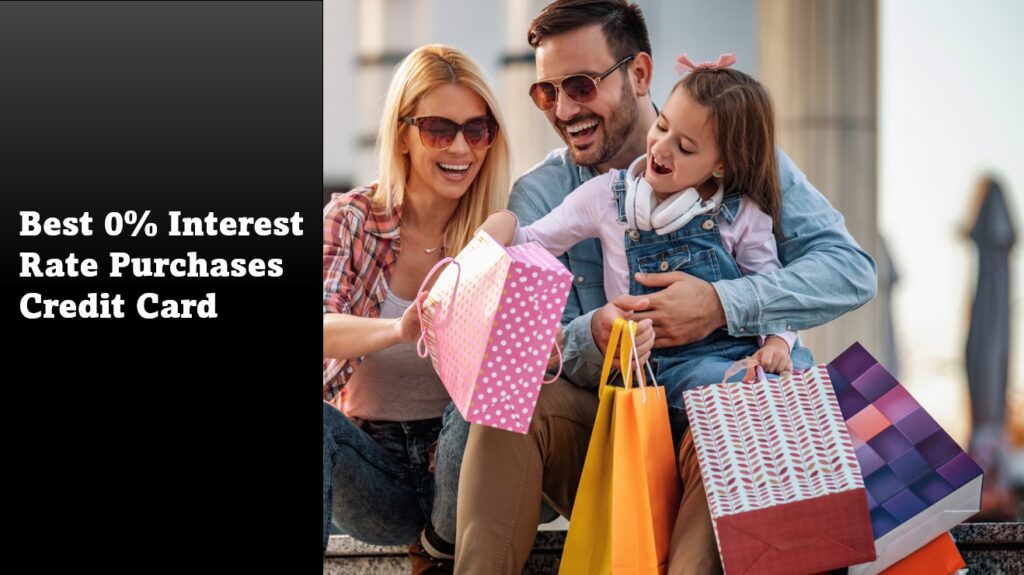 Best 0% interest rate purchases credit cards